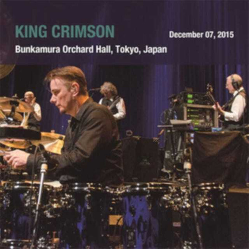 King Crimson December 07. 2015 Bunkamura Orchard Hall Tokyo CD