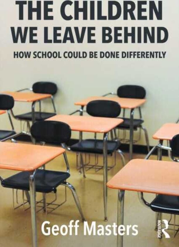The Children We Leave Behind How School Could Be Done Differently
