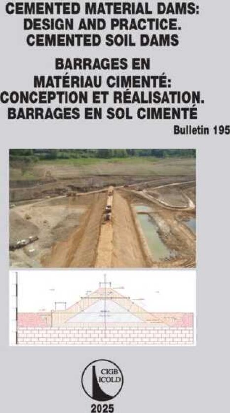 Cemented Material Dams: Design and Practice. Cemented Soil Dams / Barrages en Materiau Cimente: Conception et Realisation. Barrages en sol cimente