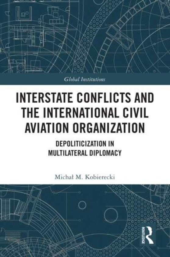 Interstate Conflicts and the International Civil Aviation Organization Depoliticization in Multilateral Diplomacy