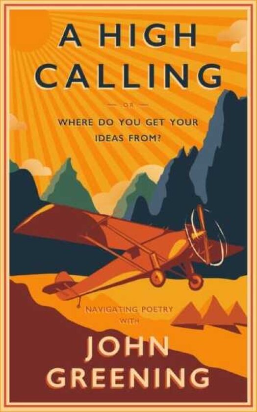 A High Calling Or, Where Do You Get Your Ideas From?