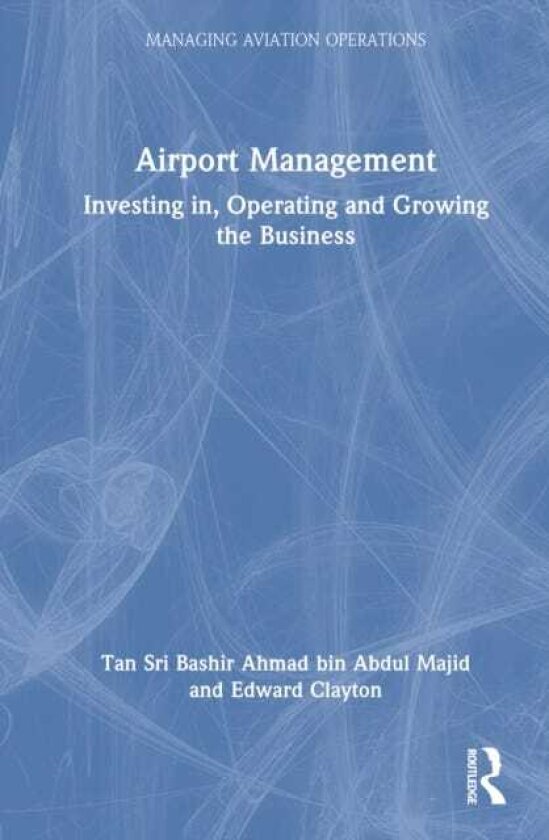 Airport Management Investing in, Operating and Growing the Business