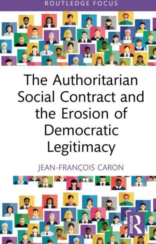 The Authoritarian Social Contract and the Erosion of Democratic Legitimacy