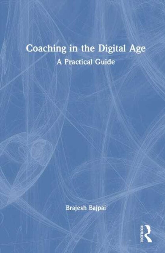 Coaching in the Digital Age A Practical Guide