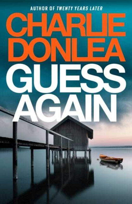 Guess Again A twisty psychological suspense novel from the internationally bestselling author of Twenty Years Later