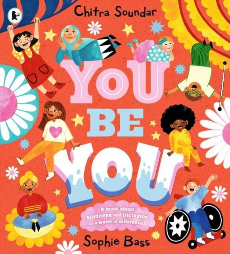You Be You A bright and bouncy picture book about difference, diversity and tolerance by the author of CBeebies' Nikhil & Jay