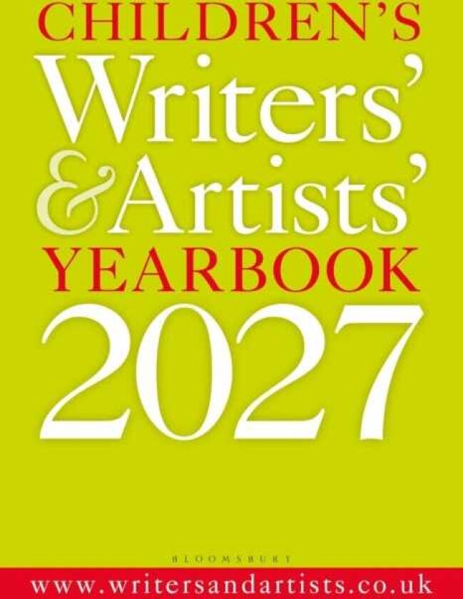 Children's Writers' & Artists' Yearbook 2027 The best advice on writing and publishing for children