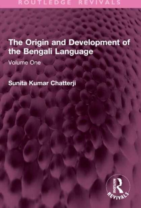 The Origin and Development of the Bengali Language Volume One