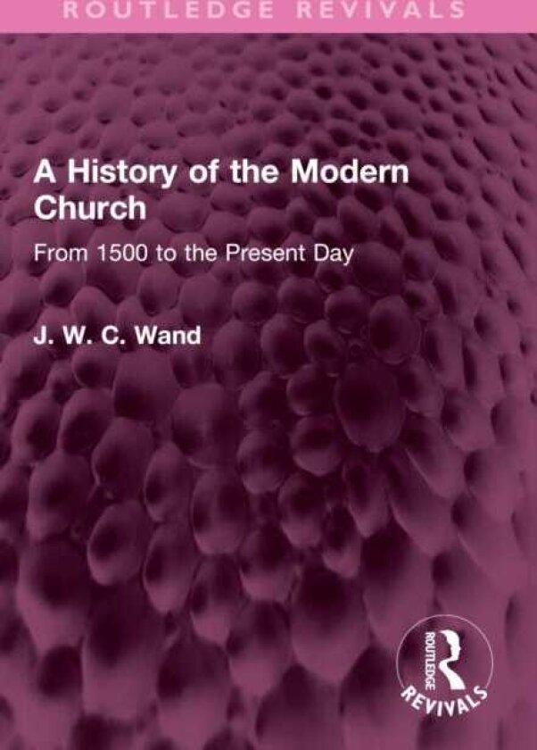 A History of the Modern Church From 1500 to the Present Day