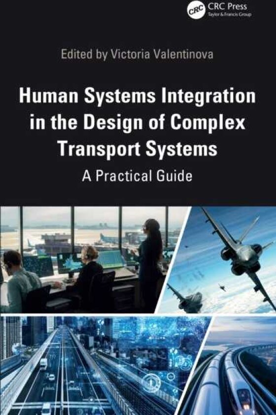 Human Systems Integration in the Design of Complex Transport Systems A Practical Guide