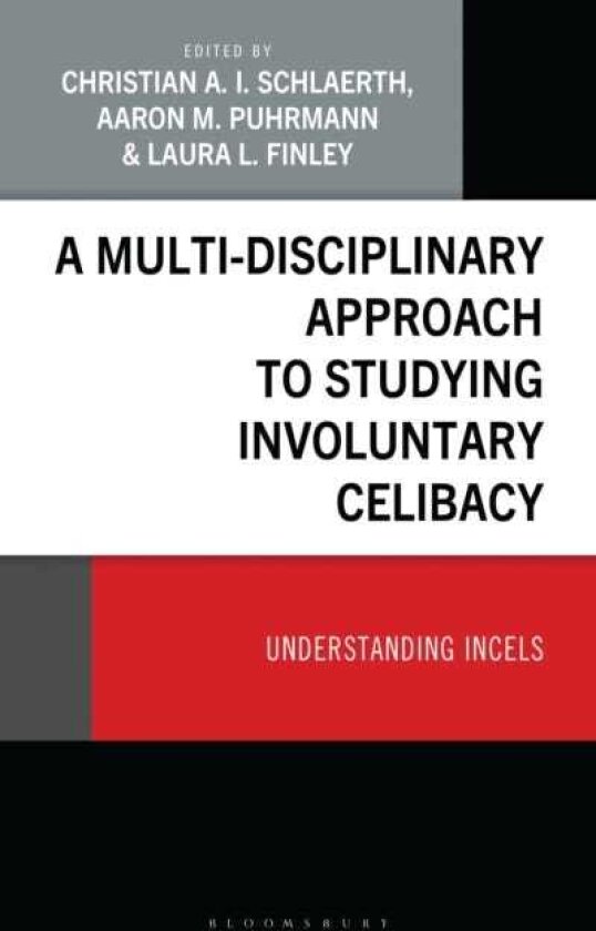 A MultiDisciplinary Approach to Studying Involuntary Celibacy Understanding Incels