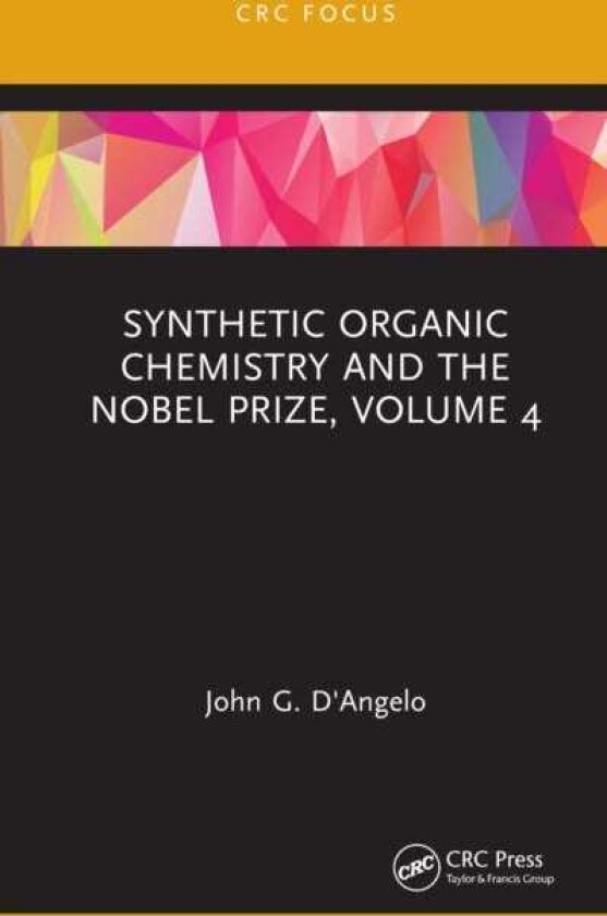 Synthetic Organic Chemistry and the Nobel Prize, Volume 4