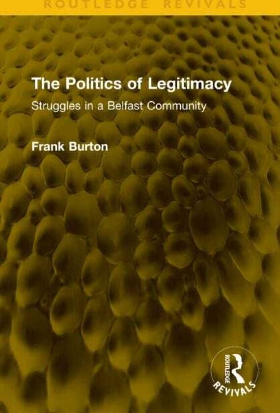 The Politics of Legitimacy Struggles in a Belfast Community