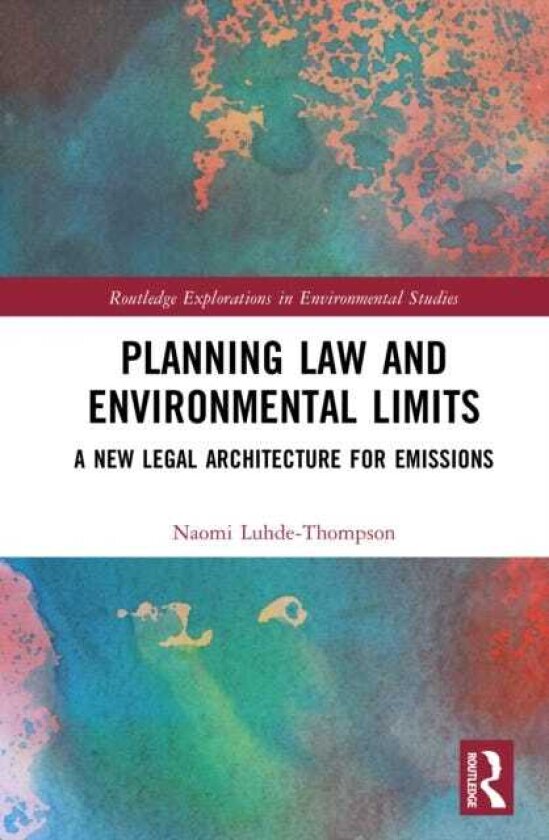 Planning Law and Environmental Limits A New Legal Architecture for Emissions