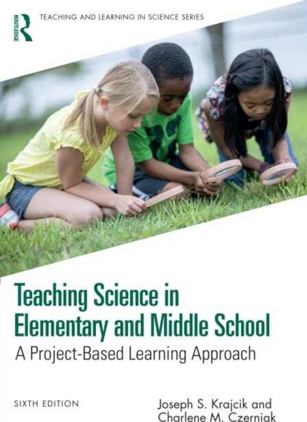 Teaching Science in Elementary and Middle School A ProjectBased Learning Approach