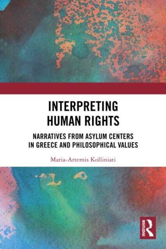 Interpreting Human Rights Narratives from Asylum Centers in Greece and Philosophical Values