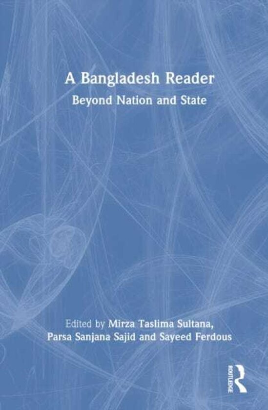 A Bangladesh Reader Beyond Nation and State