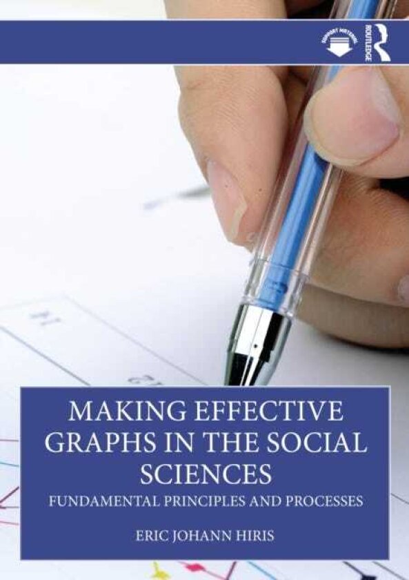 Making Effective Graphs in the Social Sciences Fundamental Principles and Processes