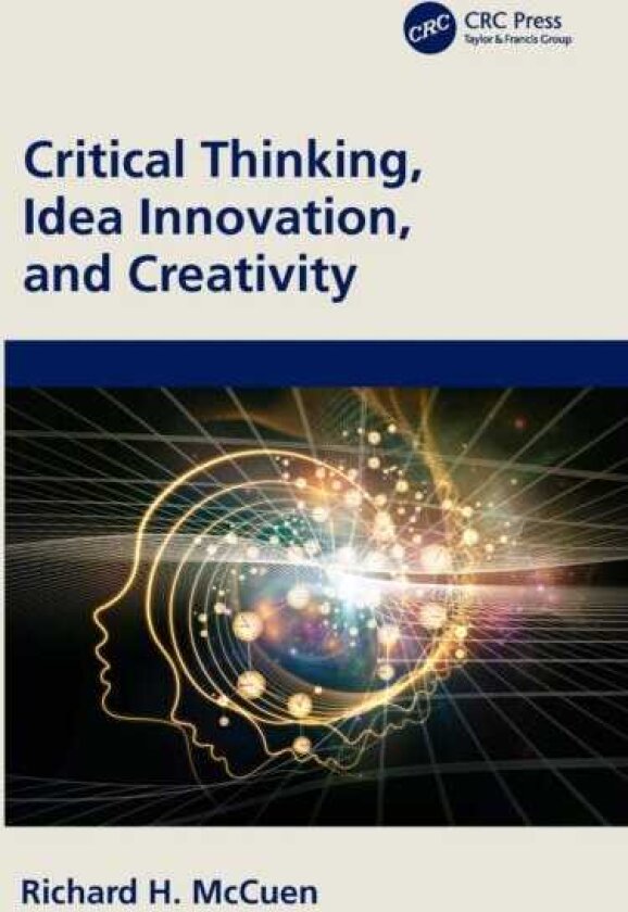 Critical Thinking, Idea Innovation, and Creativity