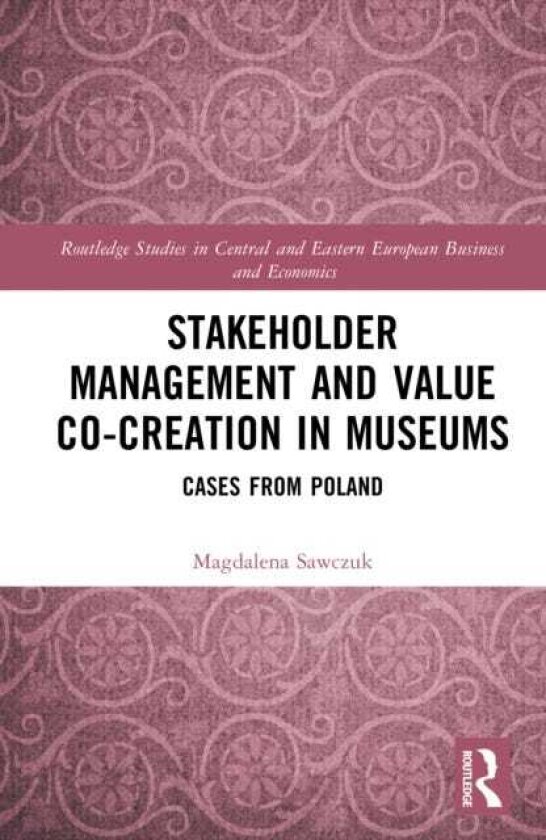Stakeholder Management and Value Cocreation in Museums Cases from Poland