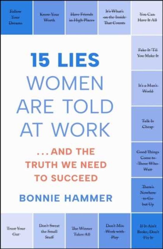 15 Lies Women Are Told at Work …And the Truth We Need to Succeed