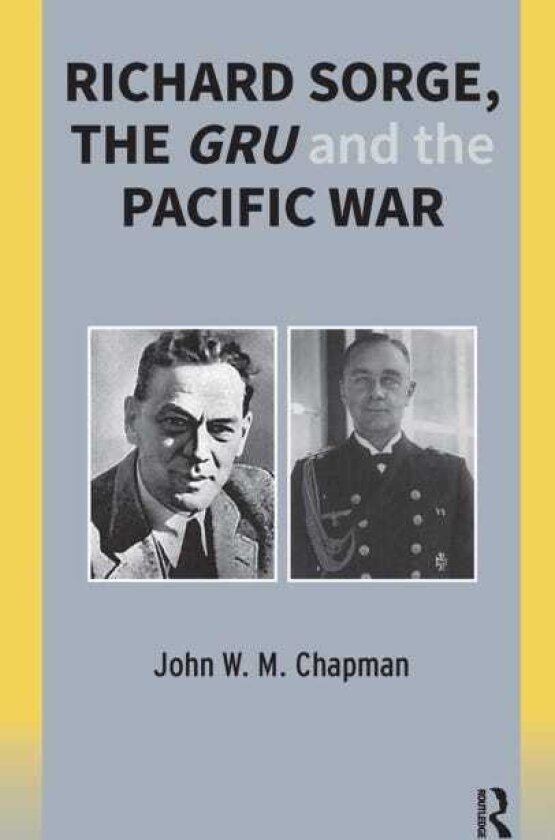 Richard Sorge, the GRU and the Pacific War