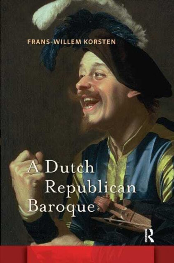 A Dutch Republican Baroque Theatricality, Dramatization, Moment and Event