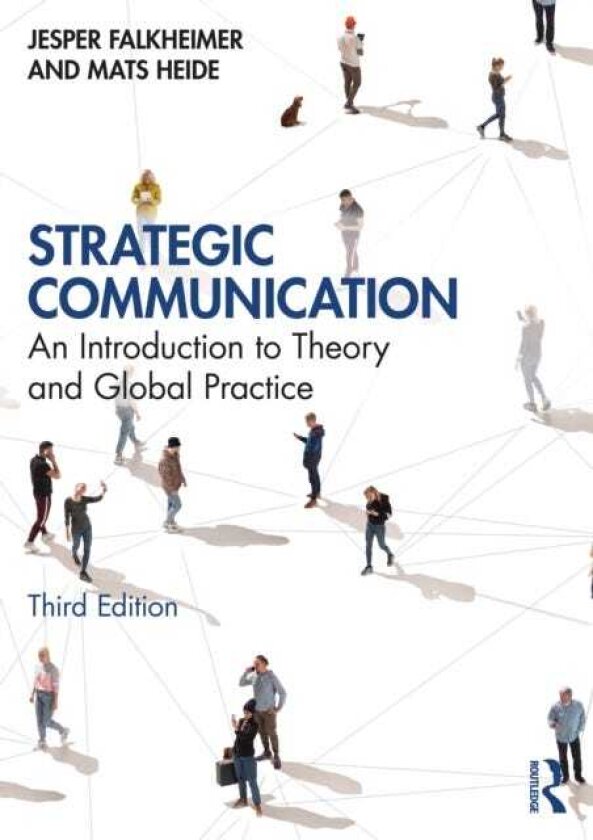 Strategic Communication An Introduction to Theory and Global Practice