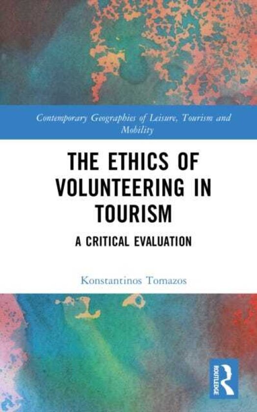 The Ethics of Volunteering in Tourism A Critical Evaluation