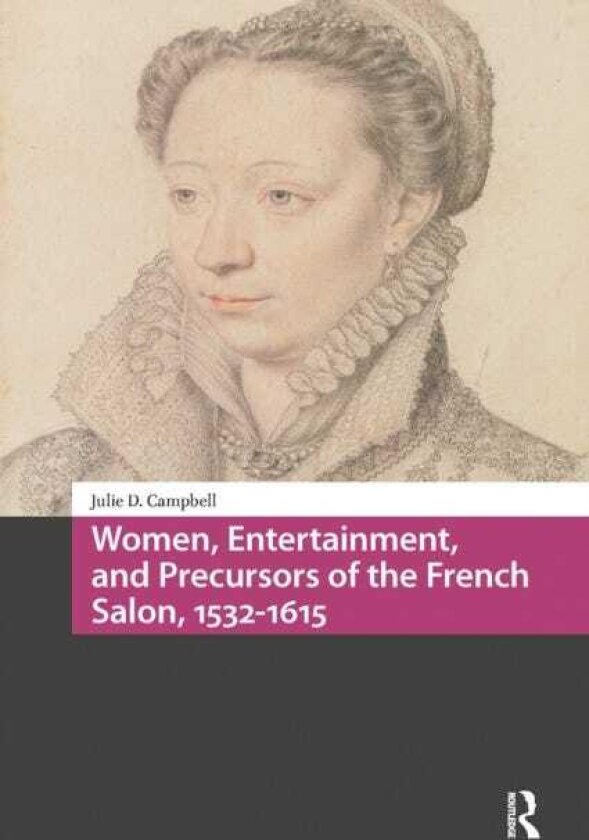 Women, Entertainment, and Precursors of the French Salon, 15321615