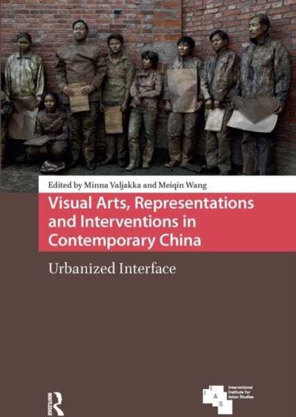 Visual Arts, Representations and Interventions in Contemporary China Urbanized Interface