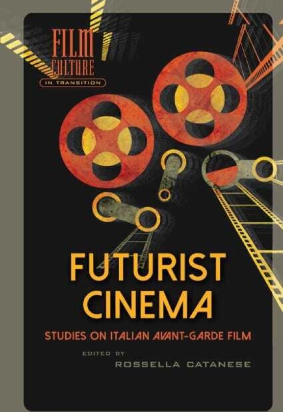 Futurist Cinema Studies on Italian Avantgarde Film
