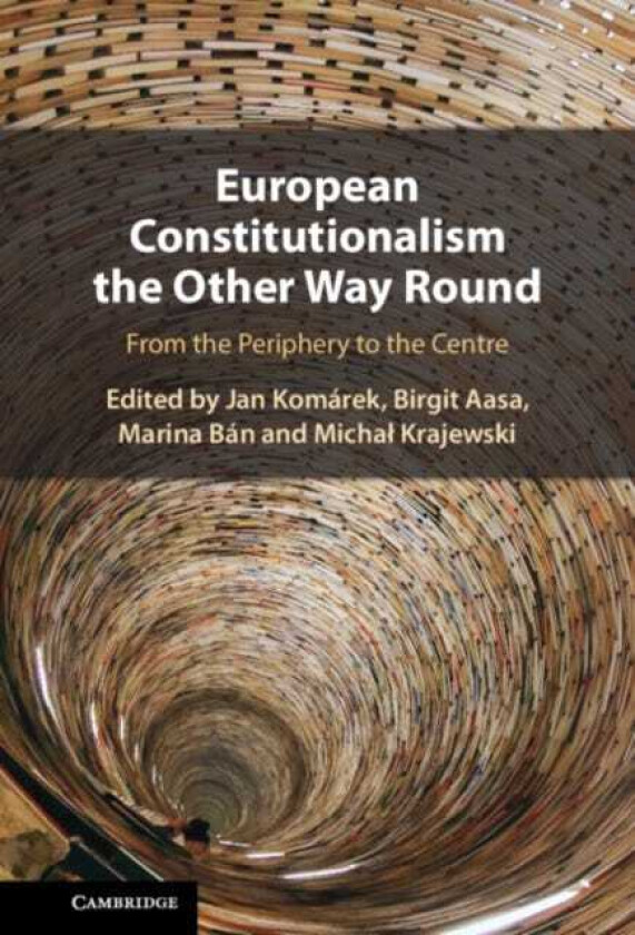 European Constitutionalism the Other Way Round From the Periphery to the Centre