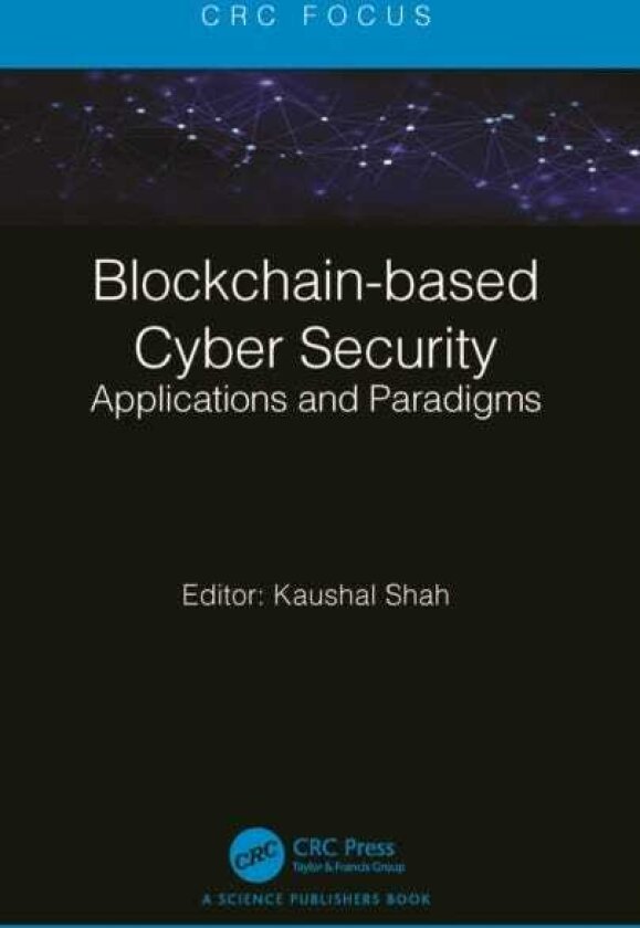Blockchainbased Cyber Security Applications and Paradigms