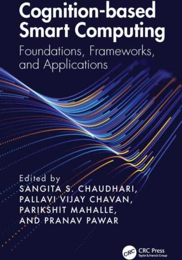 Cognitionbased Smart Computing Foundations, Frameworks, and Applications