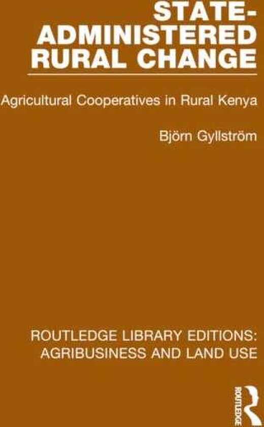 StateAdministered Rural Change Agricultural Cooperatives in Rural Kenya