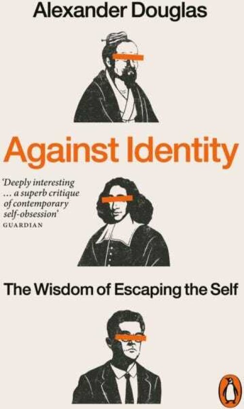 Against Identity The Wisdom of Escaping the Self