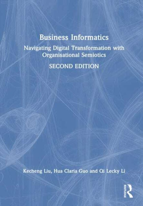 Business Informatics Navigating Digital Transformation with Organisational Semiotics