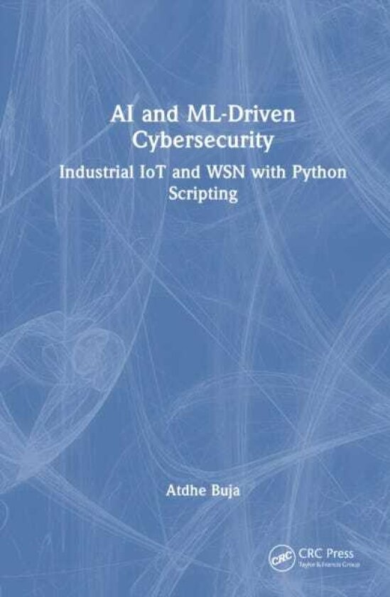 AI and MLDriven Cybersecurity Industrial IoT and WSN with Python Scripting