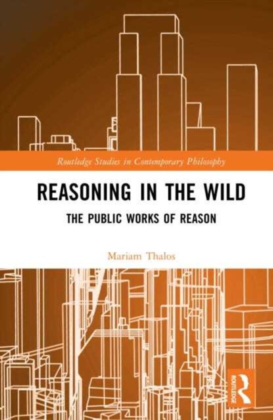 Reasoning in the Wild The Public Works of Reason
