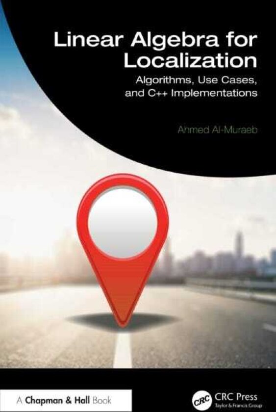 Linear Algebra for Localization Algorithms, Use Cases, and C++ Implementations