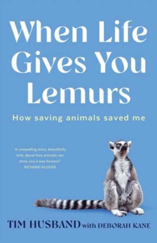When Life Gives You Lemurs How saving animals saved me