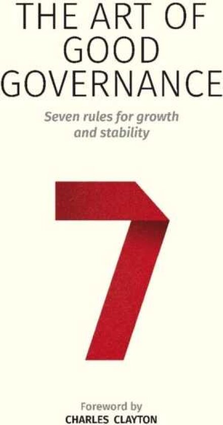 The Art of Good Governance Seven rules for growth and stability