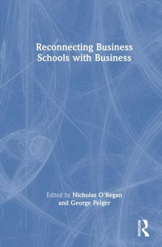 Reconnecting Business Schools with Business