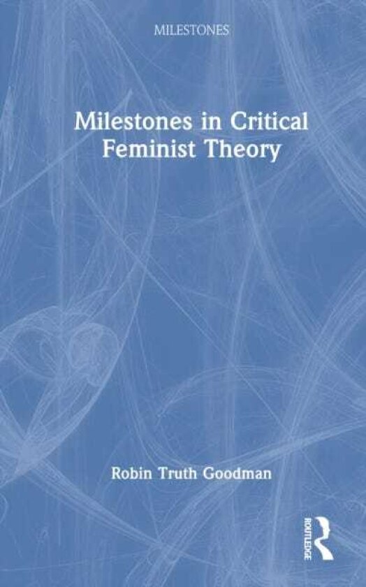 Milestones in Critical Feminist Theory
