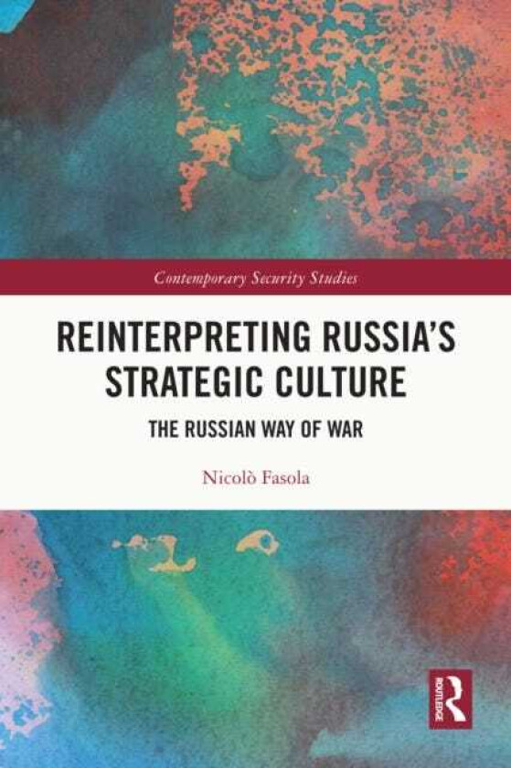 Reinterpreting Russia's Strategic Culture The Russian Way of War