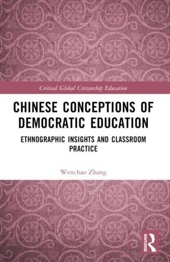 Chinese Conceptions of Democratic Education Ethnographic Insights and Classroom Practice