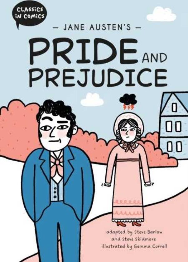 Classics in Comics: Jane Austen's Pride and Prejudice A Comic Book