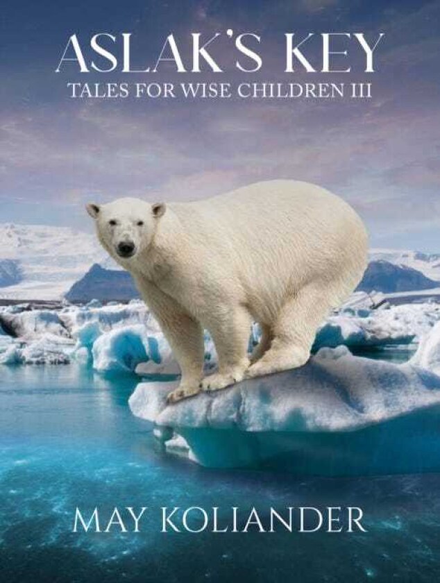 Aslak’s Key: Tales for Wise Children III