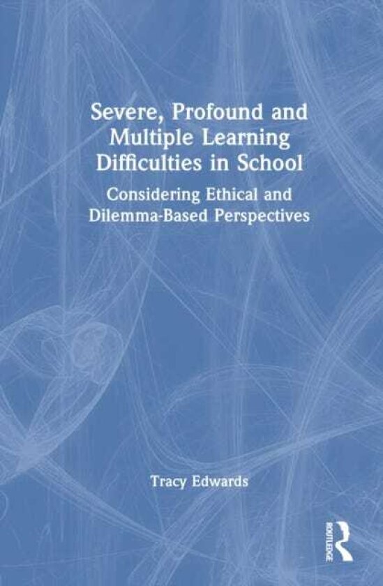 Severe, Profound and Multiple Learning Difficulties in School Considering Ethical and DilemmaBased Perspectives